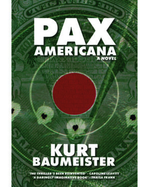 PAX AMERICANA: A NOVEL