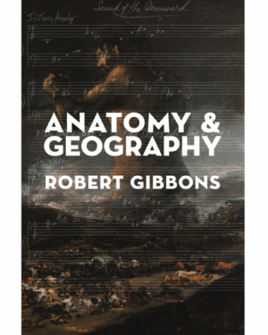 Robert Gibbons - Anatomy & Geography: Poems